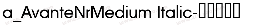a_AvanteNrMedium Italic字体转换